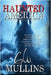 Haunted America Vol. 1 Stories of Ghosts, Hauntings and the Unexplained by Mullins, G. W.