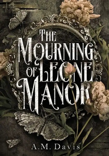 The Mourning of Leone Manor by A. M. Davis