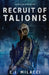 Recruit of Talionis: A Young Adult Sci-Fi Dystopian Novel by C. J. Milacci