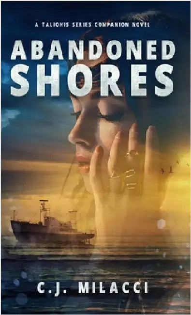 Abandoned Shores: A Talionis Series Companion Novel by Milacci, C. J.