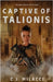 Captive of Talionis by Milacci, C. J.