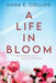 A Life in Bloom by Anna E. Collins