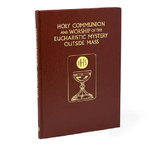 Holy Communion and the Worship of the Eucharistic Mystery Outside Mass by International Commission on English in t