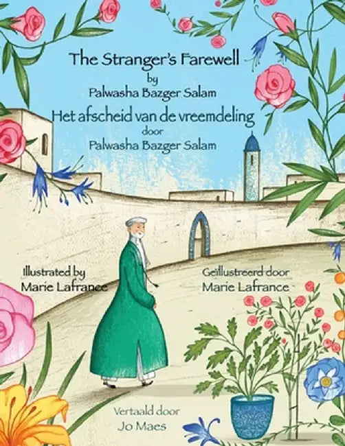 The Stranger's Farewell / Het afscheid van de vreemdeling: Bilingual English-Dutch Edition / Tweetalige Engels-Nederlands editie by Palwasha Bazger Salam