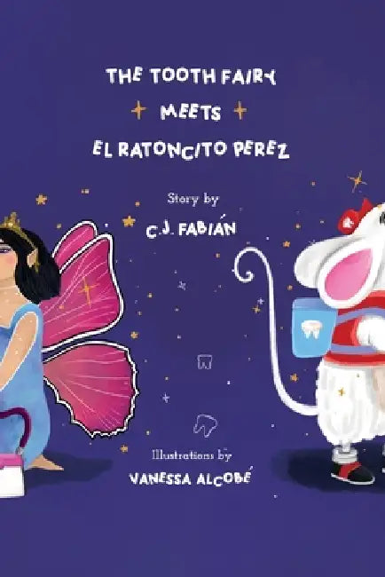 The Tooth Fairy Meets El Ratoncito Pérez by C. J. Fabián, Vanessa Alcobé, Nashla Athié
