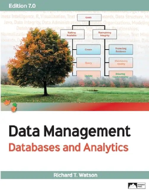 Data Management: Databases and Analytics, Edition 7.0 by Richard T. Watson