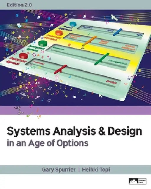Systems Analysis & Design in an Age of Options, Edition 2.0 by Gary Spurrier