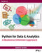 Python for Data & Analytics: A Business-Oriented Approach, Edition 2.0 by Daniel H. Groner