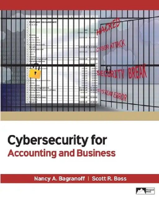 Cybersecurity for Accounting & Business by Nancy A. Bagranoff, Scott R. Boss