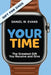 YOUR TIME (Special Edition for Dads): The Greatest Gift You Receive and Give: The Greatest Gift You Receive and Give by Daniel W. Evans