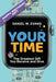 Your Time(Men's Birthday Edition): The Greatest Gift You Receive and Give by Daniel W. Evans