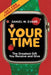 Your Time: (Special Edition for Christmas) The Greatest Gift You Receive and Give by Daniel W. Evans