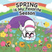 Spring is My Favorite Season: A Rhyming Picture Book Celebrating Spring for Kids by H. R. Manske, H. R. Manske