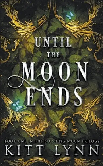Until The Moon Ends by Kitt Lynn