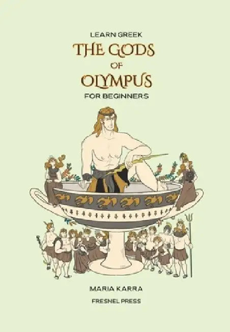 Learn Greek: The Gods of Olympus for Beginners by Fresnel Press