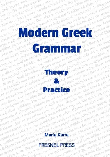 Modern Greek Grammar Theory and Practice by Maria Karra