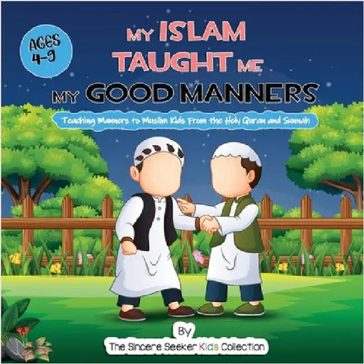 My Islam Taught Me My Good Manners by The Sincere Seeker Collection