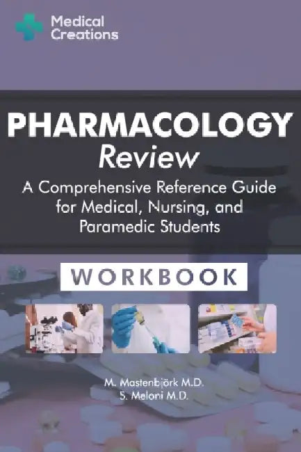 Pharmacology Review - A Comprehensive Reference Guide for Medical, Nursing, and Paramedic Students: Workbook by S. Meloni