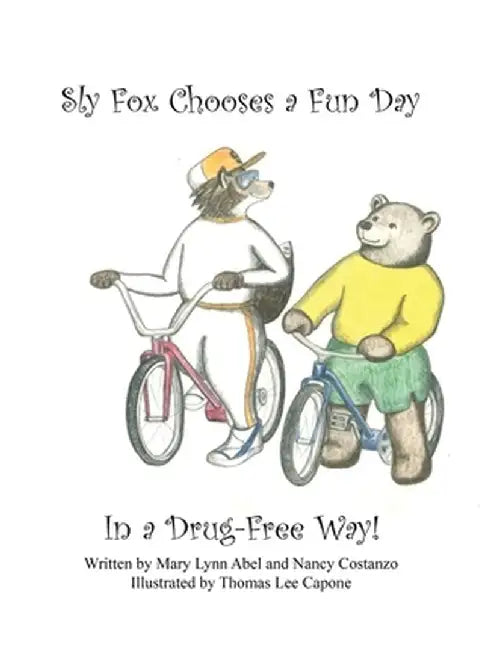 Sly Fox Has A Fun Day in A Drug-Free Way by Nancy Costanzo