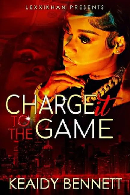 Charge it to the Game by Keaidy Bennett
