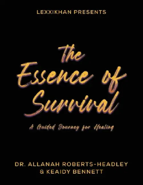 The Essence of Survival by Allanah Roberts-Headley, Keaidy Bennett, Melinda Nazario-Rodriguez