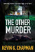 The Other Murder by Chapman, Kevin G.