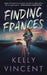 Finding Frances by Kelly Vincent