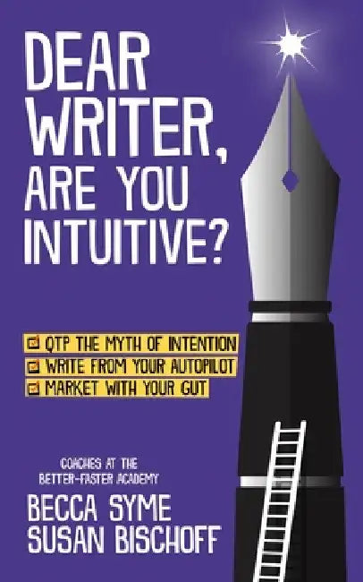 Dear Writer, Are You Intuitive? by Becca Syme