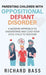 Parenting Children with Oppositional Defiant Disorder by Richard Bass