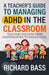 A Teacher's Guide to Managing ADHD in the Classroom by Richard Bass