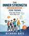 The Inner Strength Workbook for Teens by Richard Bass