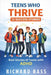 Teens Who Thrive 12 Success Stories by Richard Bass