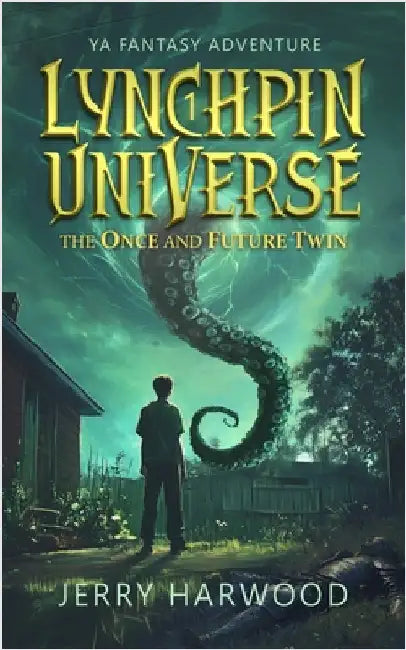 Lynchpin Universe: The Once and Future Twin by Harwood, Jerry