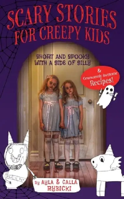 Scary Stories for Creepy Kids: Short and Spooky with a Side of Silly by Ayla Rybicki