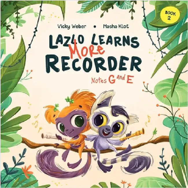 Lazlo Learns More Recorder: Notes G and E by Weber, Vicky