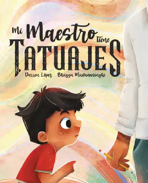 Mi Maestro Tiene Tatuajes (My Teacher Has Tattoos) by Darren Lopez