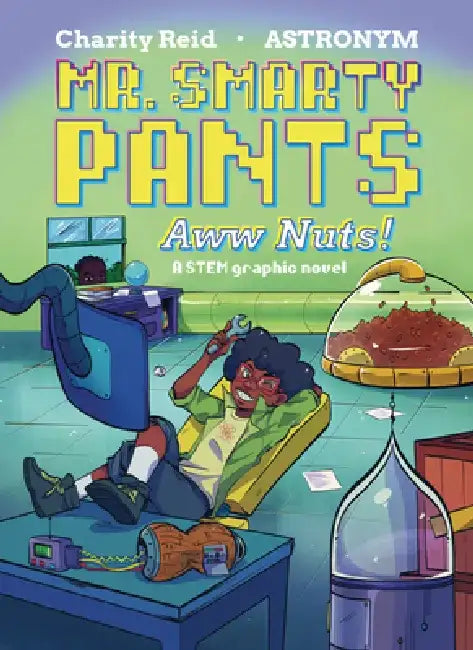 Mr. Smarty Pants: Aww Nuts! by Charity Reid