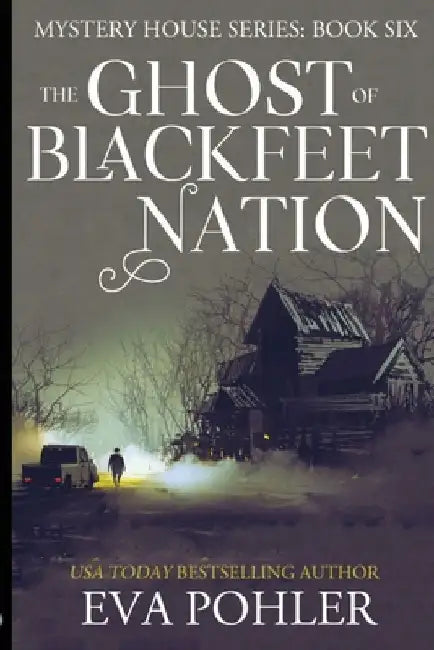 The Ghost of Blackfeet Nation by Eva Pohler