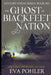 The Ghost of Blackfeet Nation by Eva Pohler
