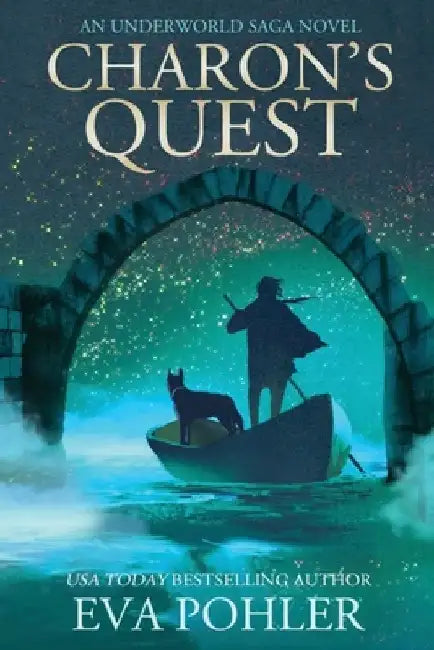 Charon's Quest: An Underworld Saga Novel by Eva Pohler