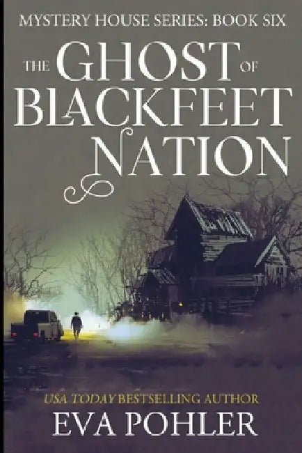 The Ghost of Blackfeet Nation by Eva Pohler