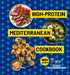 High-Protein Mediterranean Cookbook: 150 Recipes (a Good Housekeeping Book) by Good Housekeeping, Stefani Sassos, Kate Merker