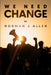 We Need Change by Norman J. Allen
