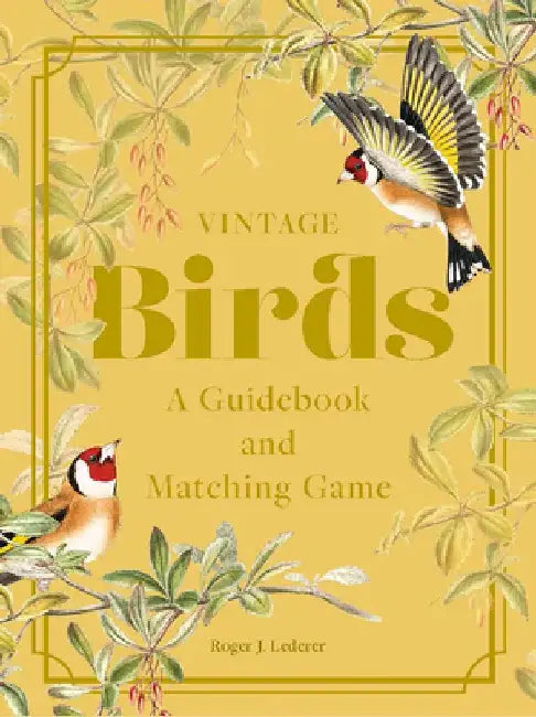 Vintage Birds: A Guidebook and Matching Game by Roger J. Lederer