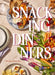 Snacking Dinners: 50+ Recipes for Low-Lift, High-Reward Dinners That Delight by Georgia Freedman