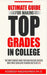 Ultimate Guide for Making Top Grades in College by Koorosh Naghshineh
