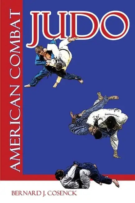 American Combat Judo by Bernard J. Cosneck