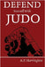 Defend Yourself with Judo by Harrington, A. P.