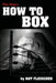 The Ring's How to Box by Nat Fleischer