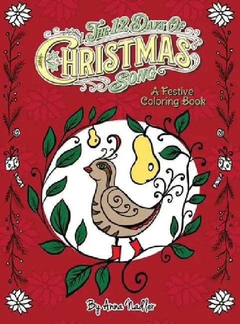The 12 Days of Christmas Song: A Festive Coloring Book for Kids and Adults by Anna Nadler
